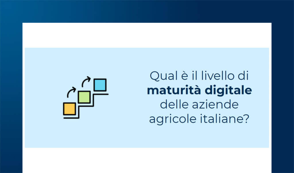 Agricoltura 4.0: la maturità digitale delle aziende