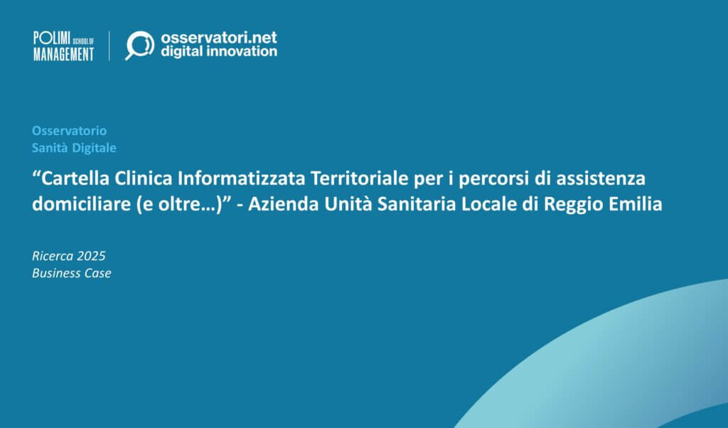 “Cartella Clinica Informatizzata Territoriale per i percorsi di assistenza domiciliare (e oltre…)” - Azienda Unità Sanitaria Locale di Reggio Emilia