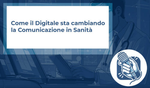 Come il Digitale sta cambiando la Comunicazione in Sanità