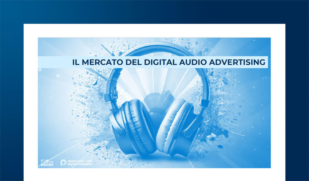 Digital Audio Advertising: i numeri e le prospettive del mercato