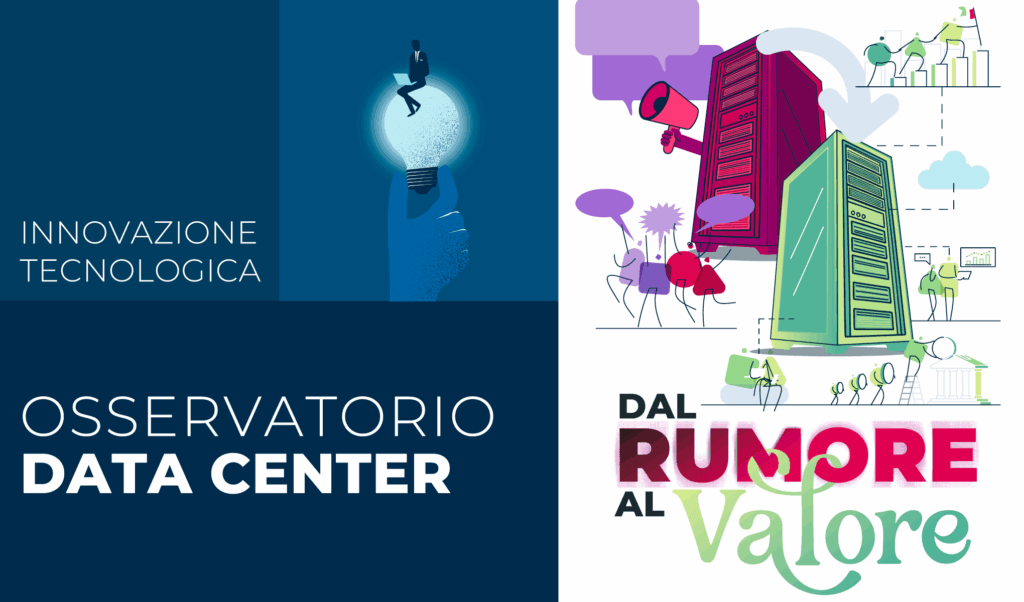 Dal rumore al valore: l'Italia come Data Center Hub europeo. I dati chiave del 2025 sul mercato data center italiano ed europeo.