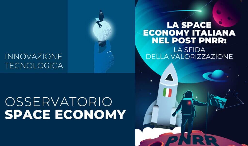 La space economy italiana nel post PNRR: La sfida della valorizzazione. I dati chiave del 2025