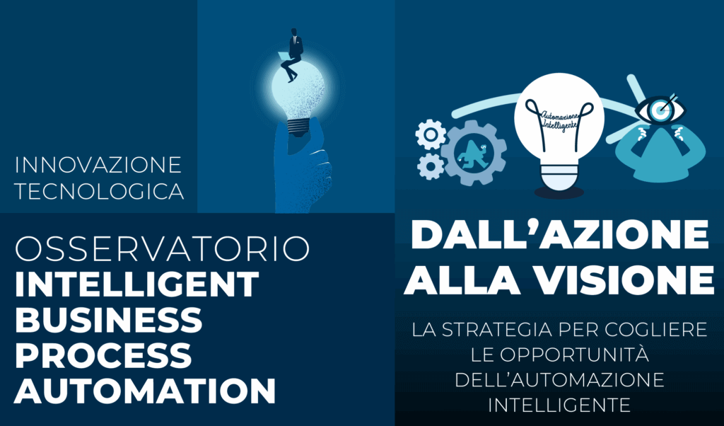 Dall’azione alla visione: la strategia per cogliere le opportunità dell’automazione intelligente. I dati chiave del 2025 sul mercato Intelligent Business Process Automation italiano ed europeo.