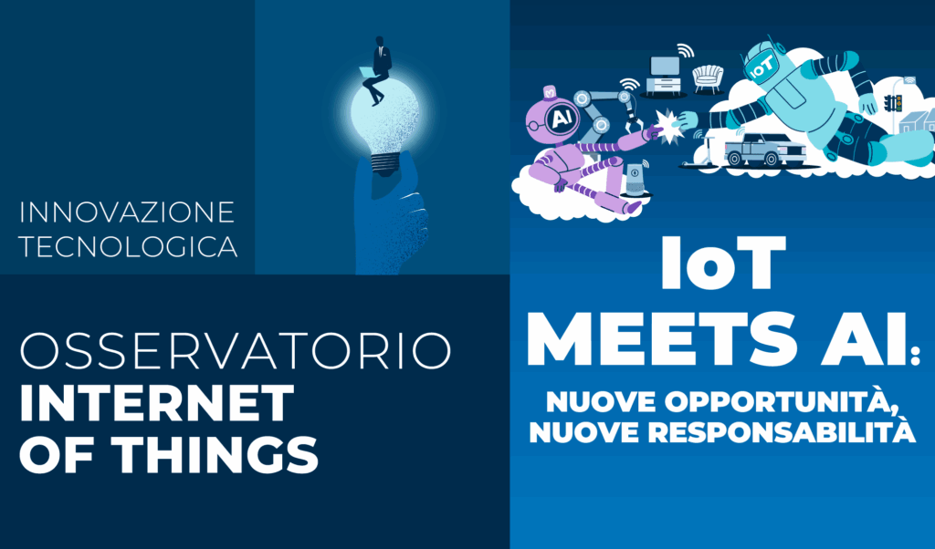 IoT meets AI: nuove opportunità, nuove responsabilità. I dati chiave del 2025