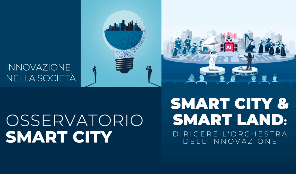 Smart City & Smart Land: dirigere l’orchestra dell’innovazione. I dati chiave del 2025