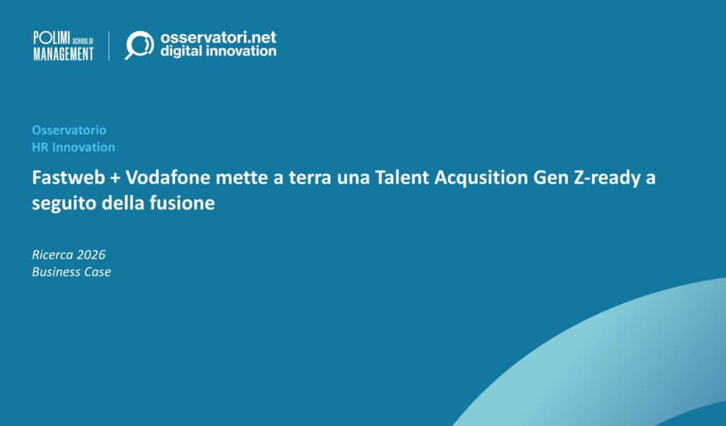 Fastweb + Vodafone mette a terra una Talent Acqusition Gen Z-ready a seguito della fusione
