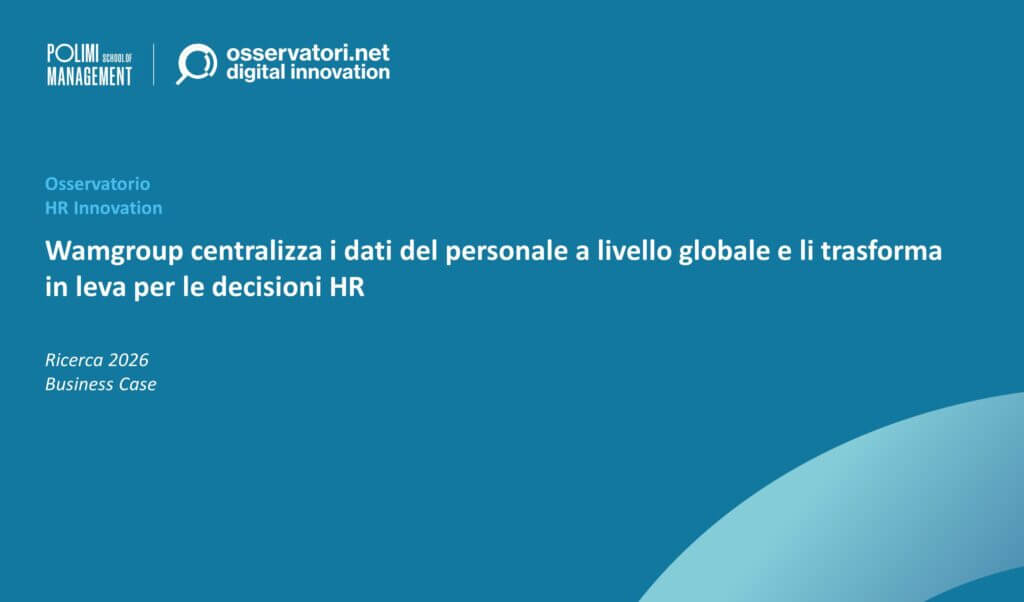 Wamgroup centralizza i dati del personale a livello globale e li trasforma in leva per le decisioni HR