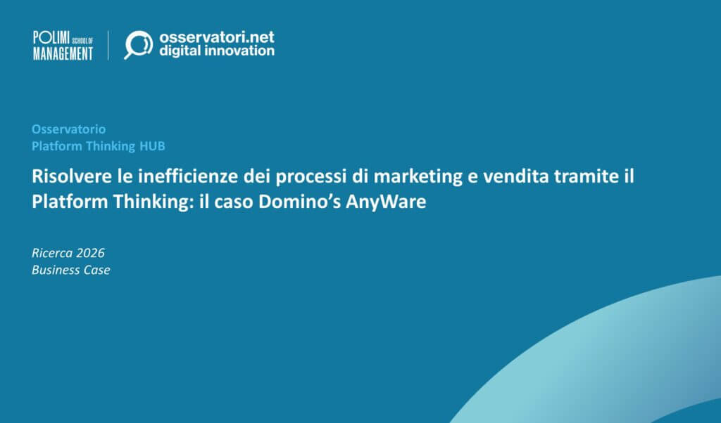 Risolvere le inefficienze dei processi di marketing e vendita tramite il Platform Thinking: il caso Domino’s AnyWare