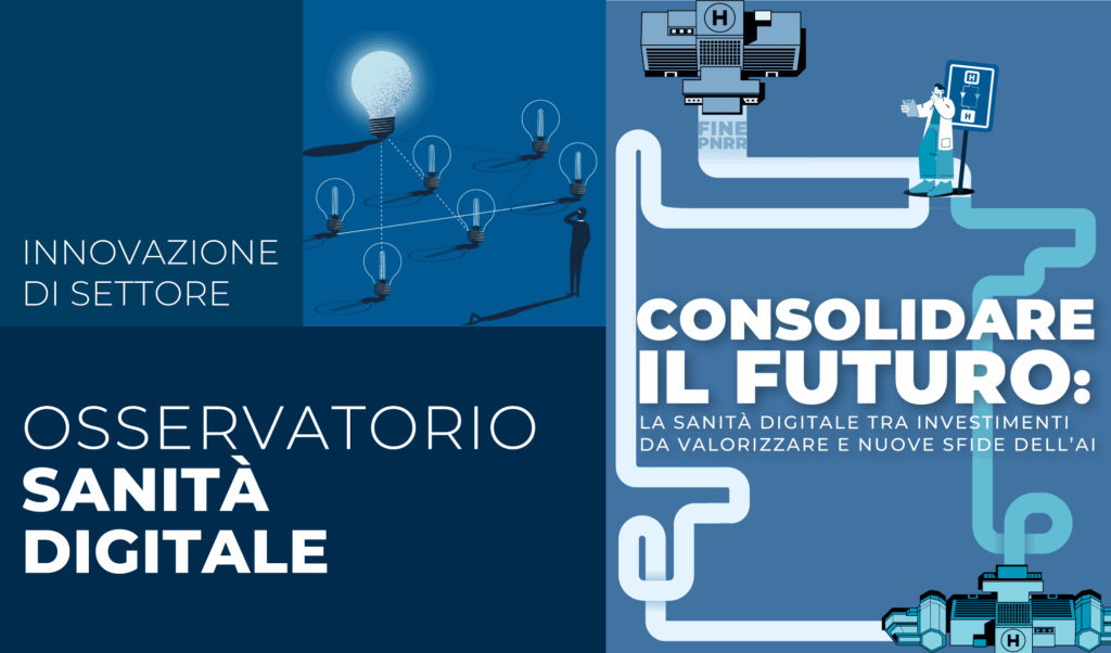 Consolidare il futuro: Sanità Digitale tra investimenti da valorizzare e nuove sfide dell’AI. I dati chiave del 2026