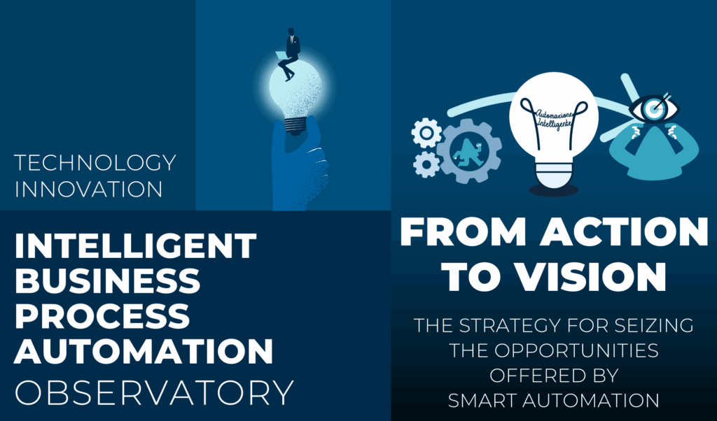 From Action to Vision: A Strategy to Seize the Opportunities of Intelligent Automation. Key 2025 Data About the Intelligent Business Process Automation Market in Italy and Europe