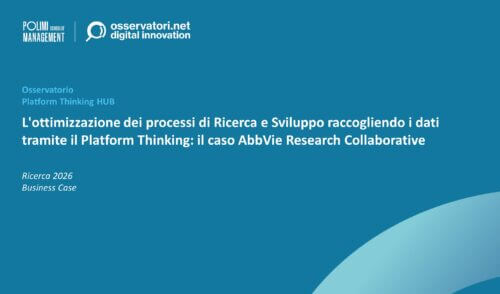 L'ottimizzazione dei processi di Ricerca e Sviluppo raccogliendo i dati tramite il Platform Thinking: il caso AbbVie Research Collaborative